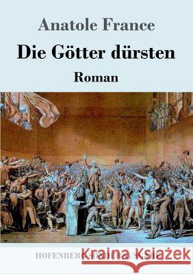 Die Götter dürsten: Roman Anatole France 9783743720695 Hofenberg - książka