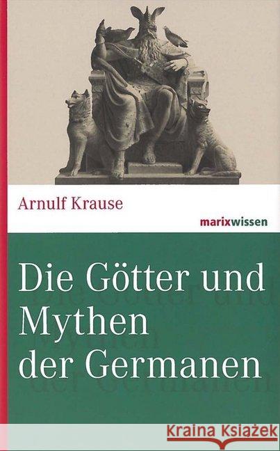 Die Götter und Mythen der Germanen Krause, Arnulf 9783737409865 marixverlag - książka