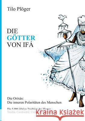 Die Götter Von Ifá Tilo Plöger 9783734568442 Tredition Gmbh - książka