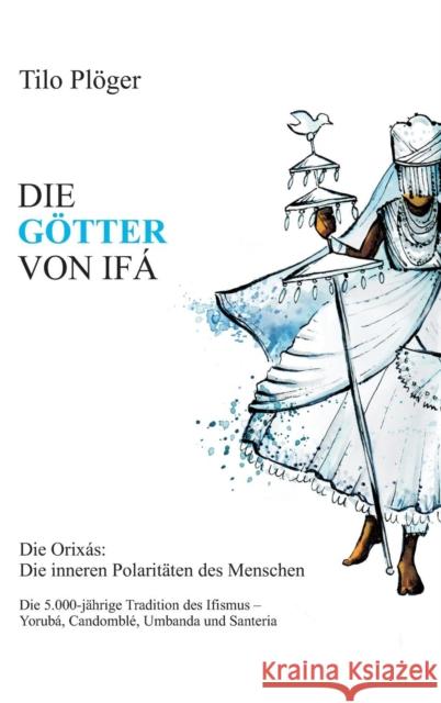 Die Götter Von Ifá Tilo Plöger 9783734568459 Tredition Gmbh - książka