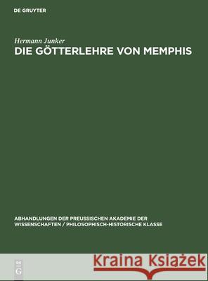 Die Götterlehre Von Memphis: (Schabaka-Inschrift) Junker, Hermann 9783112519356 de Gruyter - książka
