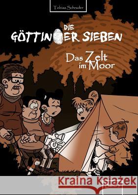 Die Göttinger Sieben: Das Zelt im Moor Schrader, Tobias 9783844816303 Books on Demand - książka
