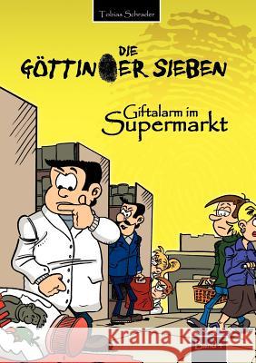 Die Göttinger Sieben: Giftalarm im Supermarkt Tobias Schrader 9783848209804 Books on Demand - książka