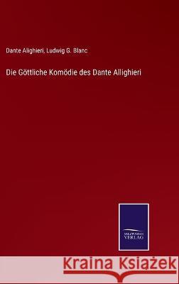Die Göttliche Komödie des Dante Allighieri Dante Alighieri, Ludwig G Blanc 9783375035938 Salzwasser-Verlag - książka