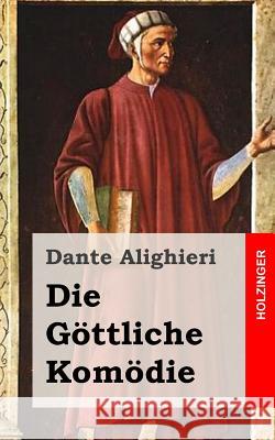 Die Göttliche Komödie: (La Divina Commedia) Alighieri, Dante 9781482372335 Createspace - książka