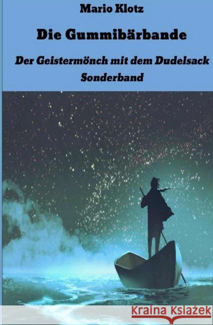 Die Gummibärbande : Der Geistermönch mit dem Dudelsack Klotz, Mario 9783748576419 epubli - książka