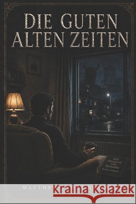 Die guten alten Zeiten Hammett, Matthew James 9798188659424 Independently Published - książka