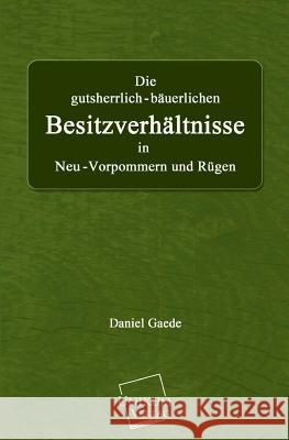 Die Gutsherrlich-Bauerlichen Besitzverhaltnisse Gaede, Daniel 9783845701813 UNIKUM - książka