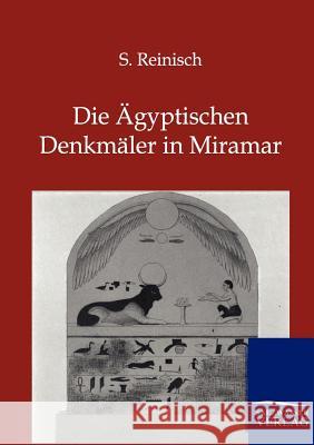 Die Ägyptischen Denkmäler in Miramar Reinisch, S. 9783864445217 Salzwasser-Verlag - książka