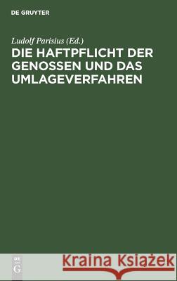 Die Haftpflicht der Genossen und das Umlageverfahren Ludolf Parisius 9783111161679 De Gruyter - książka