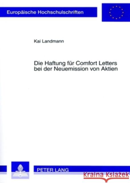 Die Haftung Fuer Comfort Letters Bei Der Neuemission Von Aktien Landmann, Kai Thomas 9783631566237 Lang, Peter, Gmbh, Internationaler Verlag Der - książka