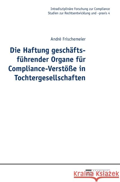 Die Haftung Geschaeftsfuehrender Organe Fuer Compliance-Verstoeße in Tochtergesellschaften Seer, Roman 9783631648384 Peter Lang Gmbh, Internationaler Verlag Der W - książka