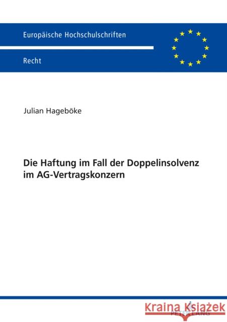 Die Haftung Im Fall Der Doppelinsolvenz Im Ag-Vertragskonzern Hageböke, Julian 9783631813553 Peter Lang Ltd. International Academic Publis - książka