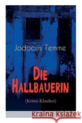 Die Hallbauerin (Krimi-Klasiker): Historischer Roman Jodocus Temme 9788027311255 e-artnow - książka