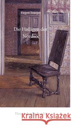 Die Halligen der Nordsee Hirschmann, Claudine, Traeger, Eugen 9783384611895 Historisches Bucharchiv - książka