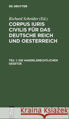 Die Handelsrechtlichen Gesetze Richard Schröder, No Contributor 9783112374870 De Gruyter - książka