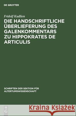 Die handschriftliche Überlieferung des Galenkommentars zu Hippokrates De Articulis Fridolf Kudlien 9783112482193 De Gruyter - książka