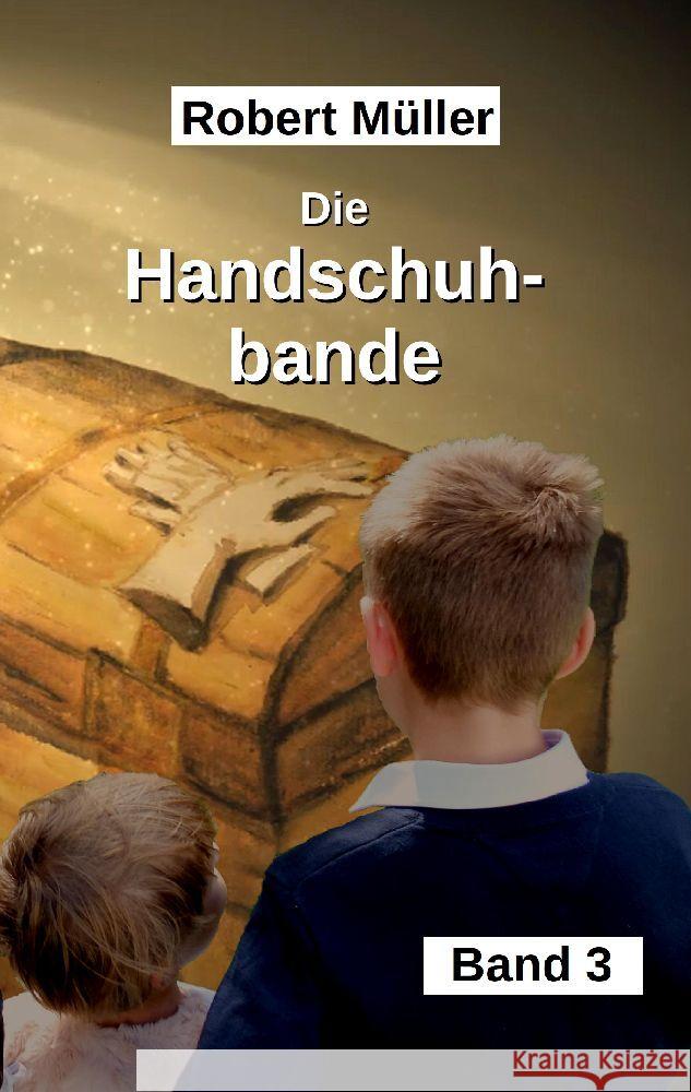 Die Handschuhbande: eine mit Zauberhandschuhen bezaubende Clique Robert M?ller 9783347751651 Tredition Gmbh - książka