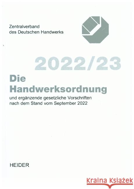 Die Handwerksordnung 2022/23 Zentralverband des deutschen Handwerks 9783947779369 Heider - książka