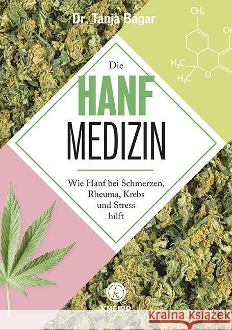 Die Hanf-Medizin : Wie Hanf bei Schmerzen, Rheuma, Krebs und Stress hilft Bagar, Tanja 9783708807706 Kneipp, Wien - książka