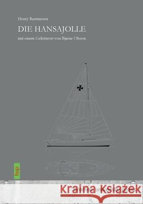 Die Hansajolle: Mit einem Geleitwort von Bjarne Olsson Henry Rasmussen 9783691735130 Bremen University Press - książka