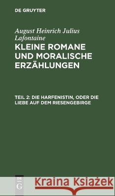Die Harfenistin, oder die Liebe auf dem Riesengebirge No Contributor 9783112661871 de Gruyter - książka