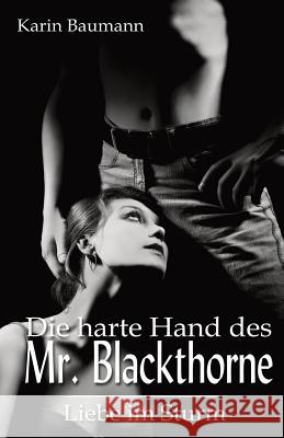 Die harte Hand des Mr. Blackthorne: Liebe im Sturm Karin Baumann 9781098806958 Independently Published - książka