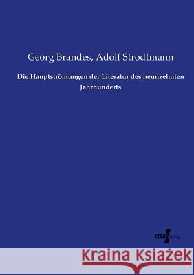 Die Hauptströmungen der Literatur des neunzehnten Jahrhunderts Dr Georg Brandes, Adolf Strodtmann 9783737224512 Vero Verlag - książka