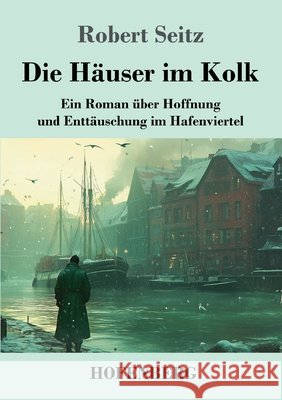 Die Häuser im Kolk Seitz, Robert 9783743750210 Hofenberg - książka