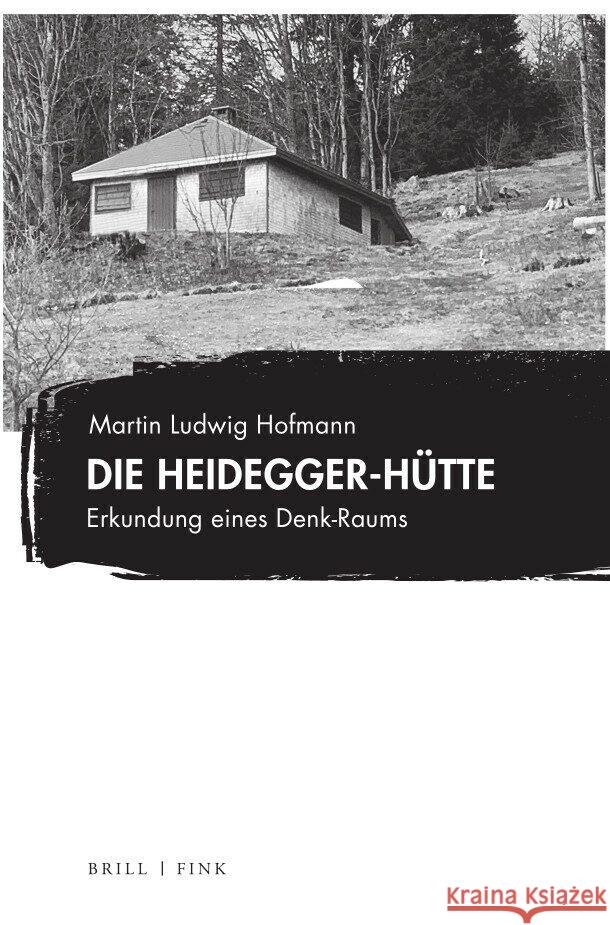 Die Heidegger-Hütte Hofmann, Martin Ludwig 9783770568383 Brill | Fink - książka