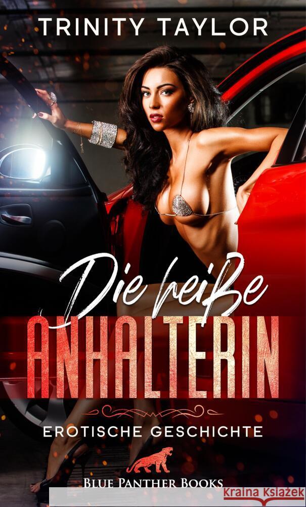 Die heiße Anhalterin | Erotische Geschichte + 1 weitere Geschichte Taylor, Trinity 9783756145799 blue panther books - książka