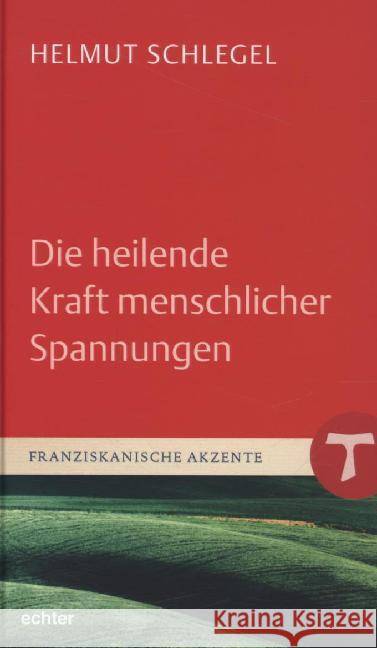 Die heilende Kraft menschlicher Spannungen Schlegel, Helmut 9783429037499 Echter - książka
