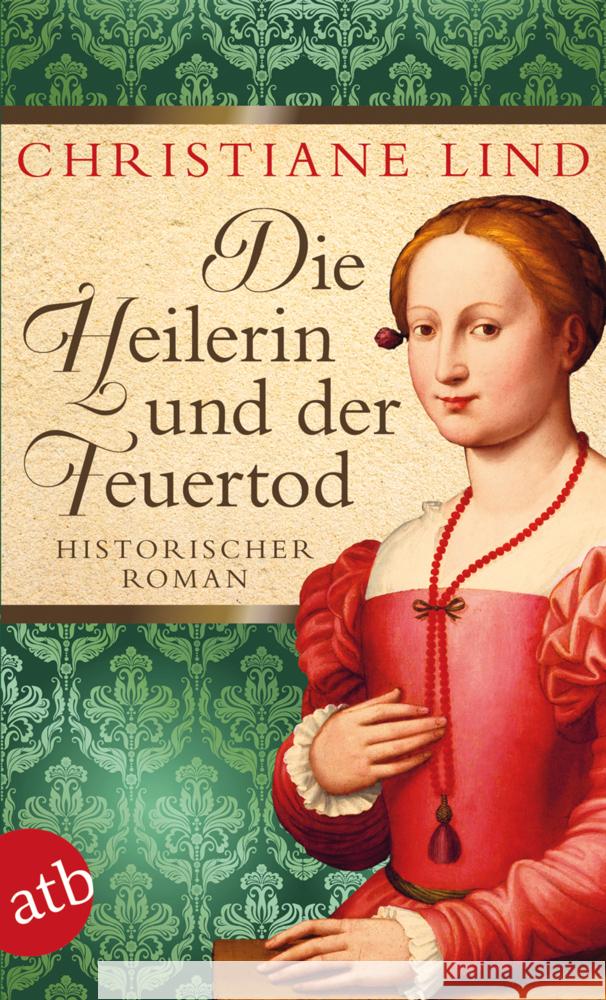 Die Heilerin und der Feuertod : Historischer Roman Lind, Christiane 9783746630786 Aufbau TB - książka