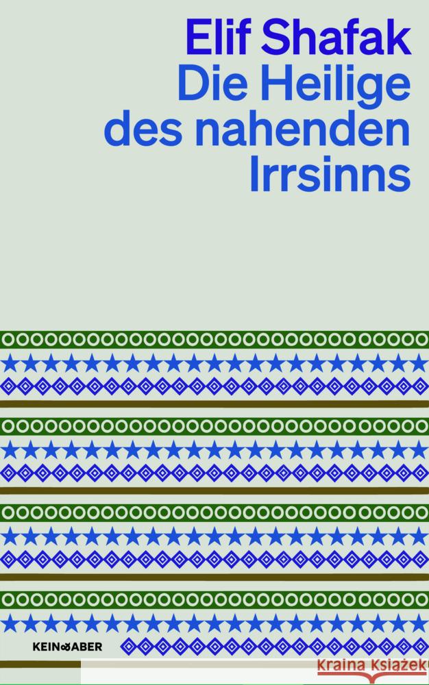 Die Heilige des nahenden Irrsinns Shafak, Elif 9783036961873 Kein & Aber - książka