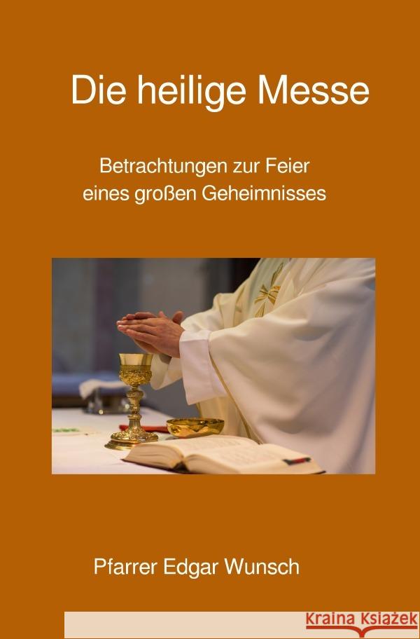 Die heilige Messe Wunsch, Edgar 9783754911365 epubli - książka