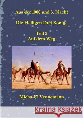 Die Heiligen Drei Könige Teil 2 Micha-El Vennemann 9780244190446 Lulu.com - książka