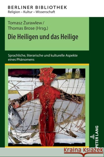 Die Heiligen Und Das Heilige: Sprachliche, Literarische Und Kulturelle Aspekte Eines Phaenomens Zurawlew, Tomasz 9783631759721 Peter Lang Gmbh, Internationaler Verlag Der W - książka