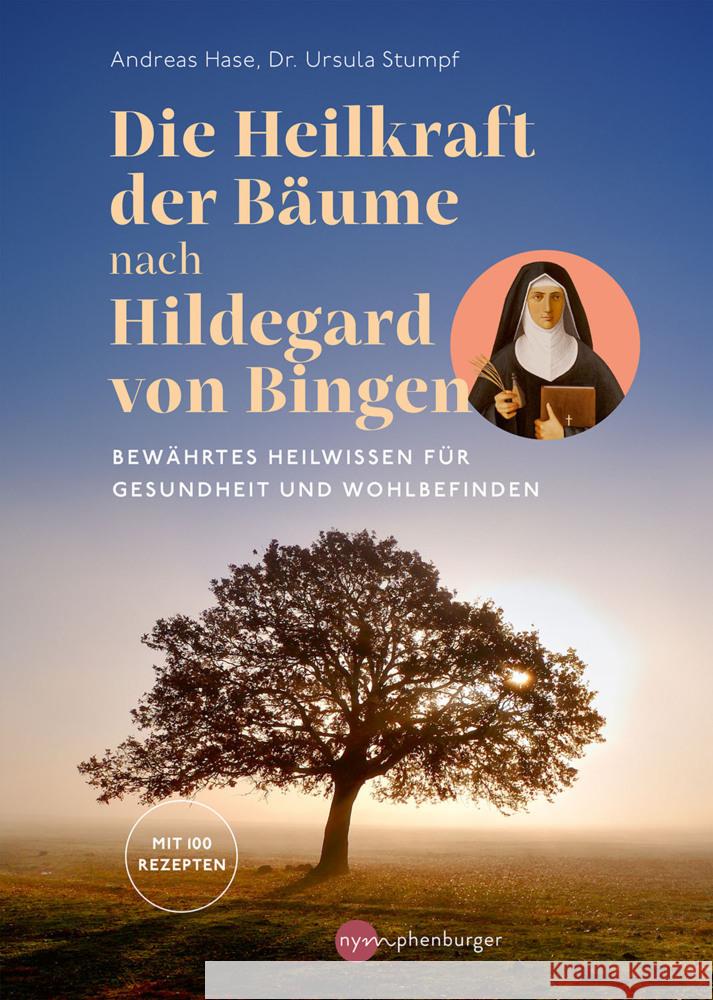 Die Heilkraft der Bäume nach Hildegard von Bingen Hase, Andreas, Stumpf, Ursula 9783968601021 Nymphenburger Franckh-Kosmos - książka