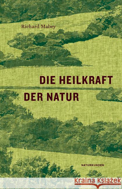 Die Heilkraft der Natur Mabey, Richard 9783957574633 Matthes & Seitz Berlin - książka