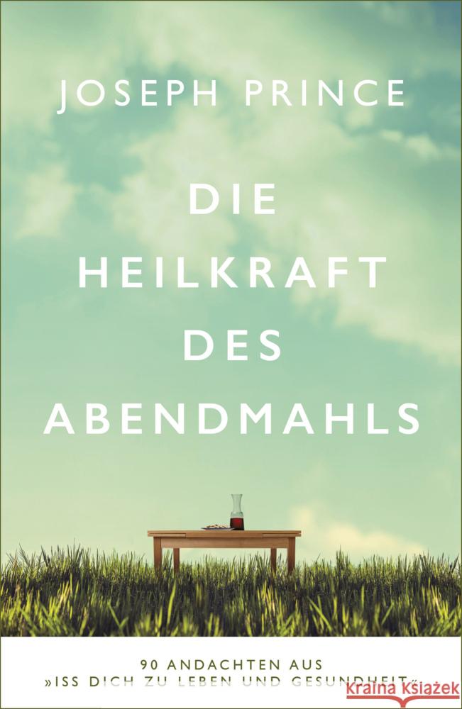 Die Heilkraft des Abendmahls Prince, Joseph 9783959331609 Grace today Verlag - książka