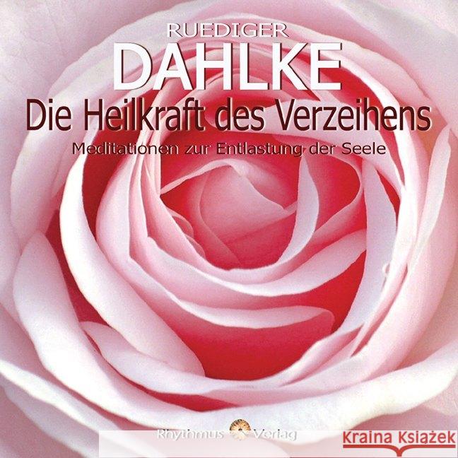 Die Heilkraft des Verzeihens, 1 Audio-CD : Meditationen zur Entlastung der Seele Dahlke, Rüdiger 4036067347181 Rhythmus Verlag - książka