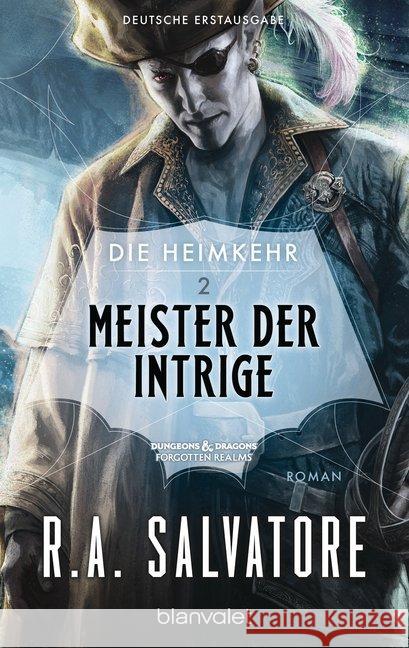Die Heimkehr - Meister der Intrige : Roman Salvatore, R. A. 9783734162022 Blanvalet - książka
