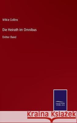 Die Heirath im Omnibus: Dritter Band Wilkie Collins 9783375115395 Salzwasser-Verlag - książka