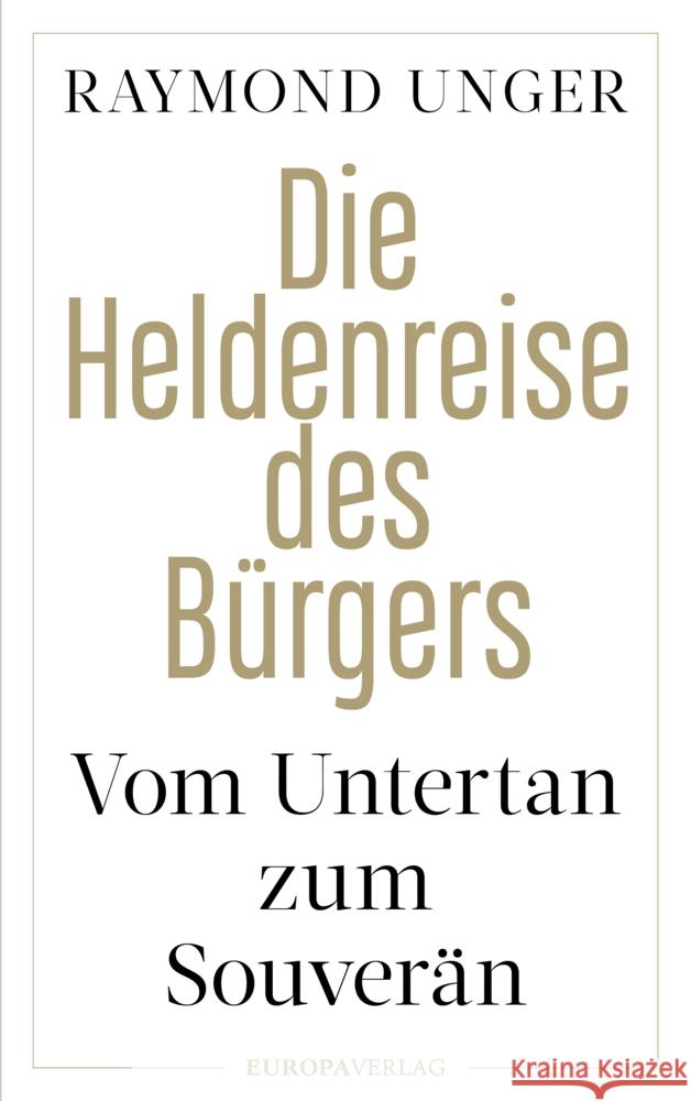 Die Heldenreise des Bürgers Unger, Raymond 9783958905443 Europa Verlag München - książka