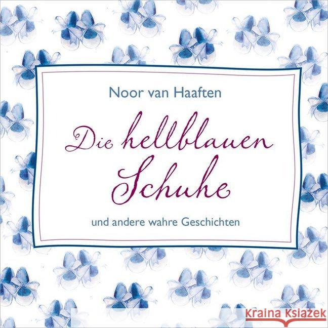 Die hellblauen Schuhe, 1 Audio-CD : und andere wahre Geschichten. Haaften, Noor van 9783957345608 Gerth Medien GmbH - książka