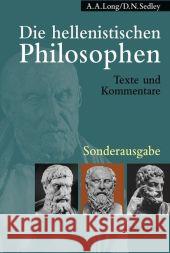 Die hellenistischen Philosophen: Texte und Kommentare A.A. Long, D.N. Sedley, Karlheinz Hülser 9783476021748 Springer-Verlag Berlin and Heidelberg GmbH &  - książka