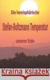 Die hemisphärische Stefan-Boltzmann Temperatur unserer Erde Uli Weber 9783752870343 Books on Demand
