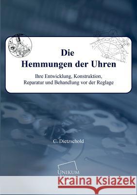 Die Hemmungen Der Uhren Dietzschold, Conrad 9783845701400 UNIKUM - książka