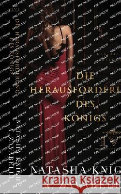 Die Herausforderung des Koenigs Natasha Knight A Zavarelli  9798396903128 Independently Published - książka