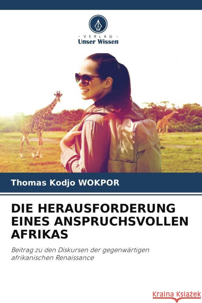 Die Herausforderung Eines Anspruchsvollen Afrikas Thomas Kodjo Wokpor 9786207520664 Verlag Unser Wissen - książka